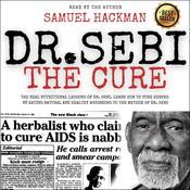 Dr. Sebi The Cure by  Samuel Hackman audiobook