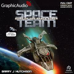 Space Team 4: Song of the Space Siren [Dramatized Adaptation] by Barry J. Hutchison audiobook