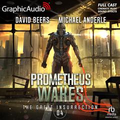 Prometheus Wakes [Dramatized Adaptation] by David Beers audiobook