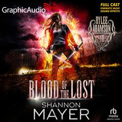 Blood of the Lost [Dramatized Adaptation] by Shannon Mayer audiobook