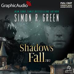 Shadows Fall (2 of 2) [Dramatized Adaptation] by Simon R. Green audiobook