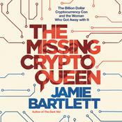The Missing Cryptoqueen by  Jamie Bartlett audiobook