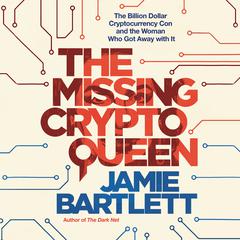 The Missing Cryptoqueen by Jamie Bartlett audiobook