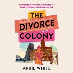 The Divorce Colony by April White audiobook