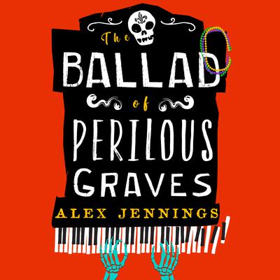 The Ballad of Perilous Graves by Alex Jennings audiobook