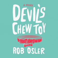 Devil's Chew Toy by Rob Osler audiobook