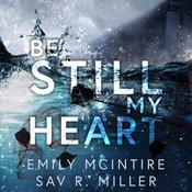 Be Still My Heart by  Sav R. Miller audiobook