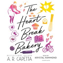 The Heartbreak Bakery by A. R. Capetta audiobook