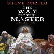 The Way of the Master by  Steve Porter audiobook