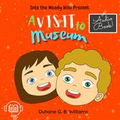 A Visit To The Museum by  Duhane G.B. Williams audiobook