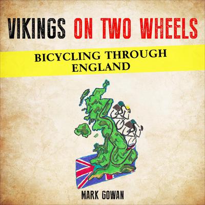 Vikings On Two Wheels by Mark Gowan audiobook