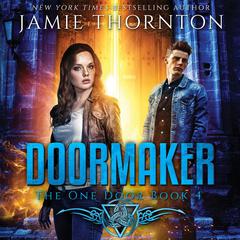 Doormaker: The One Door (Book 4) by Jamie Thornton audiobook