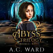 The Abyss Trilogy Omnibus by  A.C. Ward audiobook