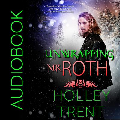 Unwrapping Mr. Roth by Holley Trent audiobook