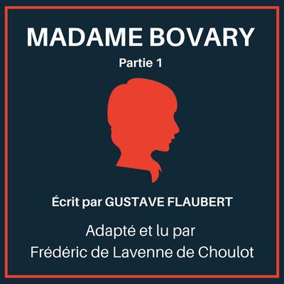Madame Bovary - Partie 1 by Gustave Flaubert audiobook