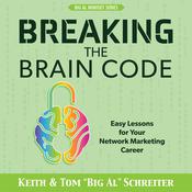 Breaking the Brain Code by  Tom “Big Al” Schreiter audiobook
