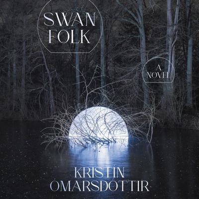 Swanfolk by Kristin Omarsdottir audiobook