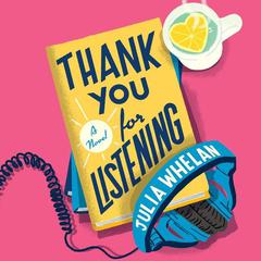 Thank You For Listening by Julia Whelan audiobook