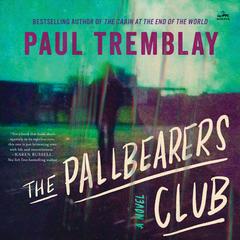 The Pallbearers Club by Paul Tremblay audiobook