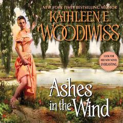 Ashes in the Wind by Kathleen E. Woodiwiss audiobook