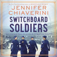 Switchboard Soldiers by Jennifer Chiaverini audiobook