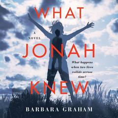 What Jonah Knew by Barbara Graham audiobook