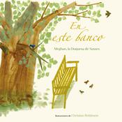 En este banco (The Bench Spanish Edition) by  Meghan Markle The Duchess of Sussex audiobook