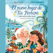El nuevo hogar de Tía Fortuna by  Ruth Behar audiobook
