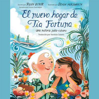 El nuevo hogar de Tía Fortuna by Ruth Behar audiobook