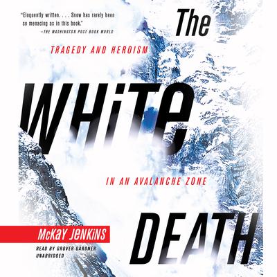 The White Death by McKay Jenkins audiobook