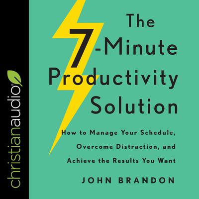 The 7-Minute Productivity Solution by John Brandon audiobook