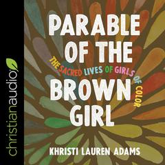 Parable of the Brown Girl by Khristi Lauren Adams audiobook