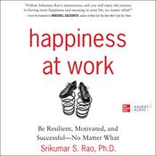Happiness at Work by  Srikumar S. Rao audiobook