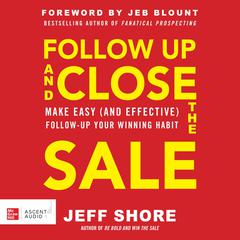 Follow Up and Close the Sale by Jeff Shore audiobook