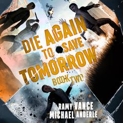 Die Again to Save Tomorrow by Ramy Vance audiobook