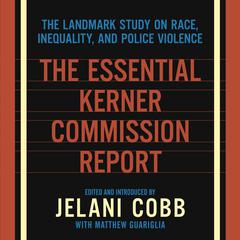 The Essential Kerner Commission Report by Jelani Cobb audiobook