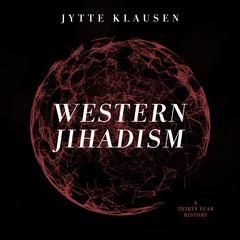 Western Jihadism by Jytte Klausen audiobook