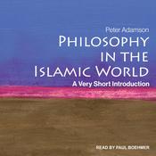 Philosophy in the Islamic World by  Peter Adamson audiobook