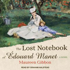 The Lost Notebook of Édouard Manet by Maureen Gibbon audiobook