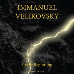 In the Beginning by Immanuel Velikovsky audiobook