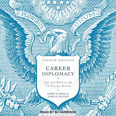 Career Diplomacy by Harry W. Kopp audiobook