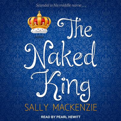 The Naked King by Sally MacKenzie audiobook