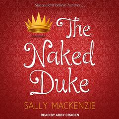 The Naked Duke by Sally MacKenzie audiobook