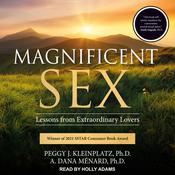 Magnificent Sex by  Peggy J. Kleinplatz PhD audiobook