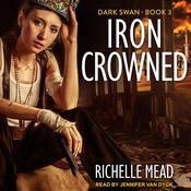 Iron Crowned by  Richelle Mead audiobook