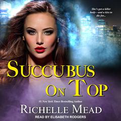 Succubus On Top by Richelle Mead audiobook