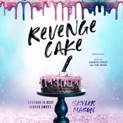 Revenge Cake by  Skyler Mason audiobook