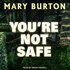You're Not Safe by Mary Burton audiobook