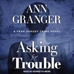 Asking for Trouble by Ann Granger audiobook