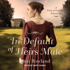 In Default of Heirs Male by Jann Rowland audiobook